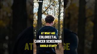 At What Age Colorectal Cancer Screening Should Start?