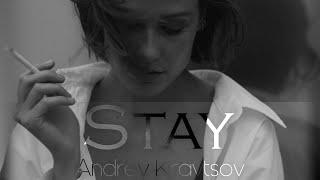 Andrey Kravtsov - Stay #DeepShineMusic | Video Edit