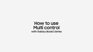 Double the screen with Multi control | Galaxy Book2 Series | Samsung