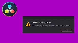 GPU memory is Full DaVinci Resolve 16