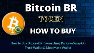 How to Buy Bitcoin BR Token (BTCBR) Using PancakeSwap On Trust Wallet OR MetaMask Wallet