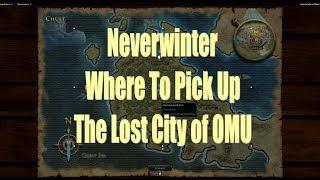 Neverwinter Where or How to Get The Quest or Start the Lost City of OMU and Your FREEBIES