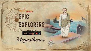 Epic Explorers - Megasthenes | EPIC Digital Originals | Full Episode 5 | World Explorers