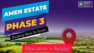 BREAKING NEWS For Amen Estate Phase 3 Buyers! Allocation is here!!!