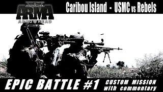 Arma 2 - Epic Battle #1 - Caribou Island (custom mission with commentary)