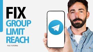 How To Fix Group LImit Reached On Telegram App 2025