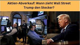 Aktien-Abverkauf: Wann zieht Wall Street Trump den Stecker? Videoausblick