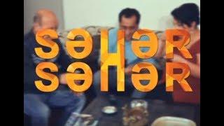 Seher seher - Yeni layihe - TEZLİKLE - ARB TV