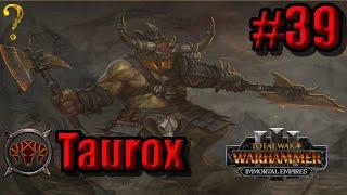 Taurox: Immortal Empires - Total War Warhammer 3 #39