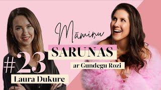 Māmiņu sarunas ar Gundegu Rozi. #23 Laura Dukure: "Pēc šķiršanās pamazām atgūstu sevi..."