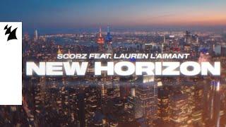 Scorz feat. Lauren L'aimant - New Horizon (Official Lyric Video)