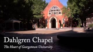 Dahlgren Chapel: The Heart of Georgetown University