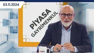 PİYASA GAYRİMENKUL| İSA KALENDER, VOLKAN ÖZÇELİK, HACI ALİ TAYLAN| 03.11.2024