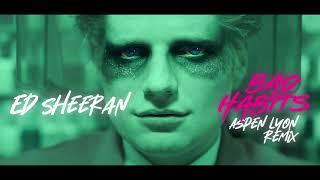 Ed Sheeran - Bad Habits (Aspen Lyon REMIX) | Bootleg | FREE DOWNLOAD