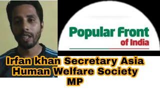 Irfan khan Secretary Asia Human Welfare Society MP popular Front Of India