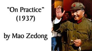 "On Practice" (1937) by Mao Zedong. #Marxist Theory/Dialectical Materialism Audiobook + Discussion