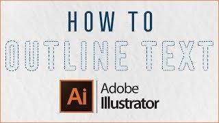 How to Outline Text in Adobe Illustrator