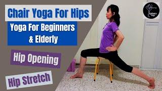 Chair Yoga For Hips│Hip Opening Yoga│Hip Stretches│Yoga For Beginners and Elderly│Free Yoga Lessons
