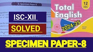 ISC-XII | Total English | Solved Specimen paper-8| SPECIMEN PAPER-8 SOLUTIONS ISC-XII 