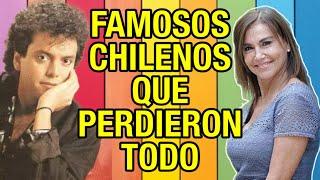 FAMOSOS PERSONAJES DE LA TELEVISIÓN CHILENA QUE PERDIERON TODO !! ABSOLUTAMENTE TODO !!!