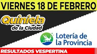 Resultados Quinielas Vespertinas de la Ciudad y Buenos Aires, Viernes 18 de Febrero