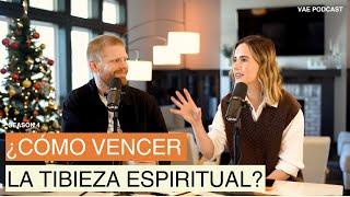 ¿Cómo vencer la tibieza espiritual? | VAE Podcast