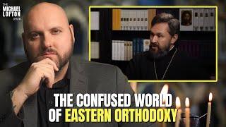 The Confused World of Eastern Orthodoxy