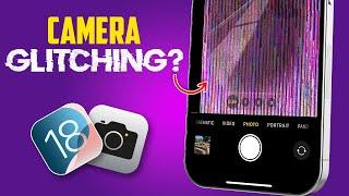 How to Fix iPhone Camera Glitching After iOS 18 Update | iPhone Camera Blinking