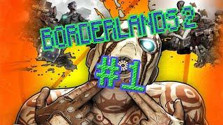 Borderlands 2 #1-Первый босс!!!