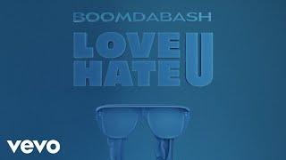 Boomdabash - LOVE U / HATE U (Lyric Video)