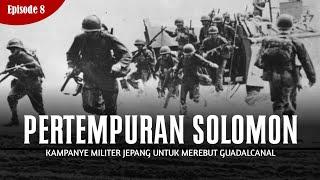 Pertempuran Solomon| Sejarah Jepang Eps. 8