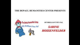 “My Brilliant Pen Pal: SABINE HOSSENFELDER”— The DePaul Humanities Center