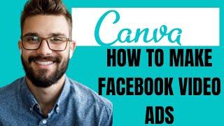 HOW TO MAKE FACEBOOK VIDEO ADS ON CANVA 2024