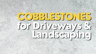 COBBLESTONE PAVING: Cobblestone Driveways and Landscaping (BEST USES & TYPES)