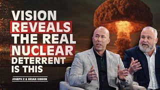 Vision Reveals the Real Nuclear Deterrent Is THIS: Are Severe Days Ahead? @JosephZ & Brian Gibson