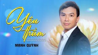 Yêu Thầm, Nhớ Nhau Hoài, Cơn Mê Tình Ái... Mạnh Quỳnh | Nhạc Xưa Đi Cùng Năm Tháng