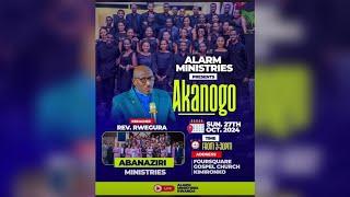 LIVE || AKANOGO BY  ALARM MINISTRIES WITH  REV. RWEGURA  &  ABANAZIRI MIN.- 27.10.2024