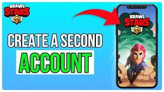 How To Create A Second Account On Brawl Stars | Make A Second Account on Brawl Stars (2024)