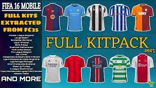 RELEASE!!! FULL KITPACK 2025 (+2700 Kits) | FULL KITS EXTRACTED FROM FC25 CONVERTED TO FIFA 16