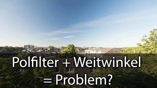 Polfilter plus Weitwinkel - Das müsst ihr unbedingt beachten