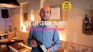 QUESTCEQUETUBOIS : Avec Kévin Micheau, sommelier de la Table Saint Crescent *