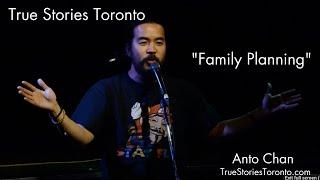 Anto Chan - "Family Planning" - True Stories Toronto