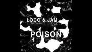 Loco & Jam - Poison (Original Mix) - Octopus Recordings