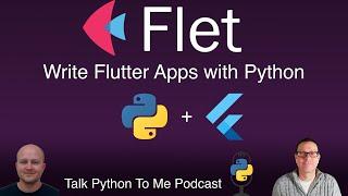 Flet: Flutter apps in Python - Talk Python to Me Ep. 378