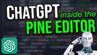 ChatGPT inside your Pine Script EDITOR!