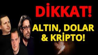 Dikkat! Altın, Dolar ve Kripto!