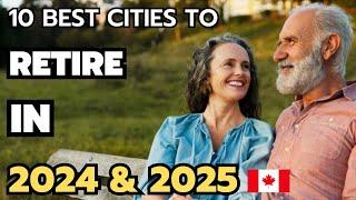 The 10 best cities to retire in Canada in 2024 & 2025