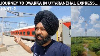 Journey To Dwarka In 19566 Uttaranchal Express Part-2 .... *Pehli Baar Saurashtra Dekha*