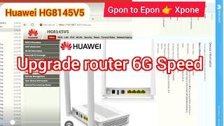 Huawei HG8145V5 router upgrade |Gpon to Epon Xpon Convert