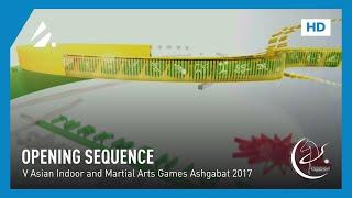 Ashgabat 2017 Asian Indoor and Martial Arts Games - Broadcast Opening Sequence (HD Re-Upload)